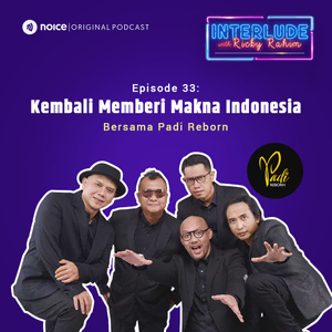 Eps 33: Kembali Memberi Makna Indonesia (bersama Padi Reborn)