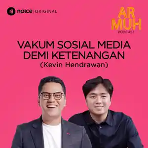 Eps 05: Vakum Sosial Media Demi Ketenangan (Kevin Hendrawan)