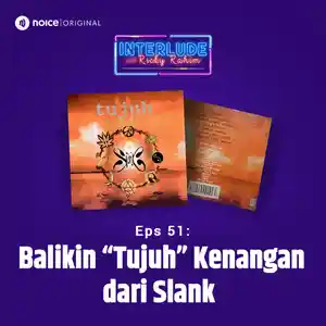 Eps 51: Balikin "Tujuh" Kenangan dari Slank