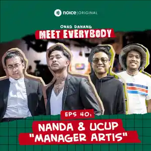 Eps 40: Nanda & Ucup "Manager Artis" | ONAD DANANG MEET EVERYBODY