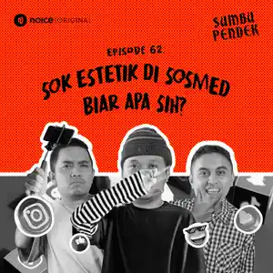 Eps 62: Sok Estetik Di Sosmed Biar Apa Sih?