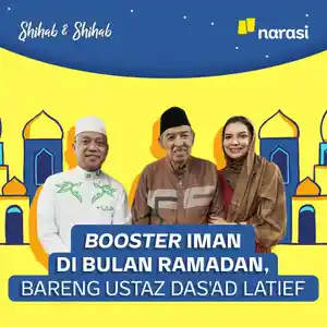 Booster Iman di Bulan Ramadan, Bareng Ustaz Das'ad Latief | Shihab & Shihab