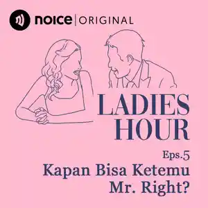 Eps 5: Kapan Bisa Ketemu Mr. Right?