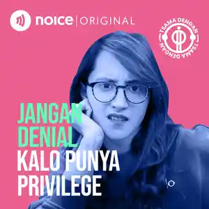 Jangan Denial Kalo Punya Privilege