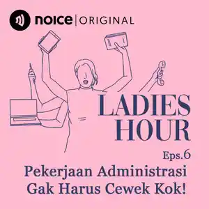 Eps 6: Pekerjaan Administrasi Gak Harus Cewek Kok!