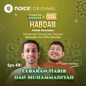 Eps 49: HABDAN - Lebaran Habib dan Muhammadiyah (bersama Yusril Fahriza) #Crossover BERBEDA TAPI BERSAMA X CERITA KAMPUNG HALAMAN