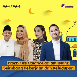 Work-Life Balance dalam Islam: Seimbang Pekerjaan dan Kehidupan | Shihab & Shihab