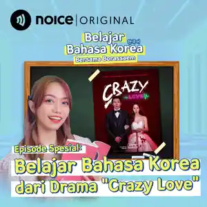 Eps Spesial: Belajar Bahasa Korea dari Drama "Crazy Love"