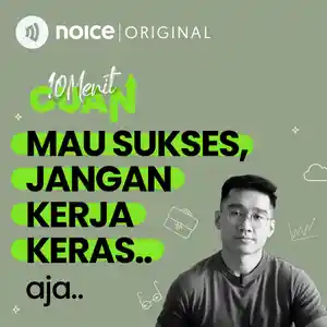 Mau Sukses, Jangan Kerja Keras... aja..