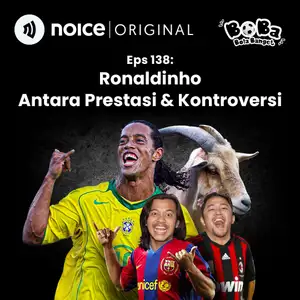 Eps 138: Ronaldinho Antara Prestasi & Kontroversi