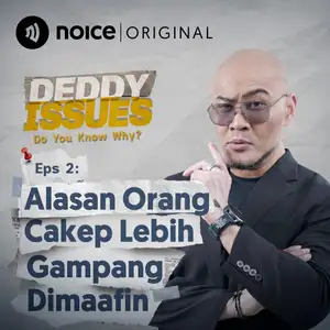 Eps 2: Alasan Orang Cakep Lebih Gampang Dimaafin