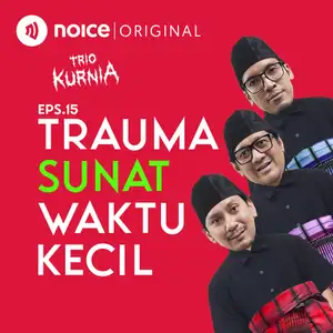 Eps 15: Trauma Sunat Waktu Kecil