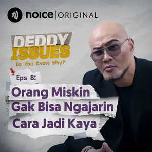 Eps 8: Orang Miskin Gak Bisa Ngajarin Cara Jadi Orang Kaya