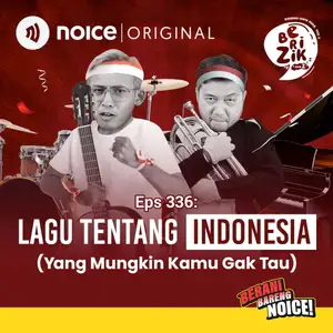 Eps 336: Lagu Tentang Indonesia (Yang Mungkin Kamu Gak Tau)