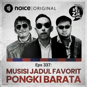 Eps 337: Musisi Jadul Favorit Pongki Barata