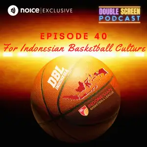 Eps #40: For Indonesian Basketball Culture