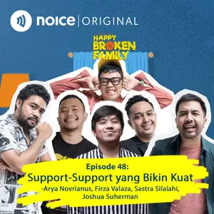 Eps 48: Support-Support yang Bikin Kuat -Arya Novrianus, Firza Valaza, Sastra Silalahi, Joshua Suherman