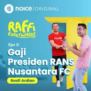 EPS 5: Gaji Presiden RANS Nusantara FC (Roofi Ardian)