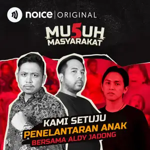 Eps 110: Kami Setuju Penelantaran Anak (Bersama Aldy Jadong)