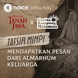TAFSIR MIMPI - Mendapatkan Pesan Dari Almarhum Keluarga #Crossover PODCAST TANAH JAWA X CERITA KAMPUNG HALAMAN