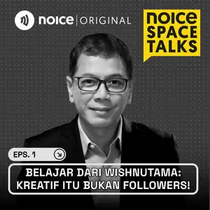 Eps 1. Belajar dari Wishnutama: Kreatif Bukan Followers! (bersama Wishnutama)