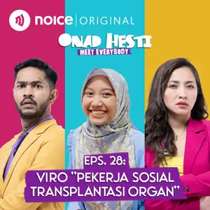 Eps 25: Viro "Pekerja Sosial Transplantasi Organ" | ONAD HESTI MEET EVERYBODY