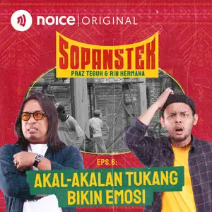 Eps 6: Akal-Akalan Tukang Bikin Emosi