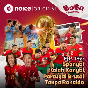 Eps 182: Spanyol Kalah Konyol, Portugal Brutal Tanpa Ronaldo