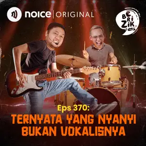 Eps 370: Ternyata Yang Nyanyi Bukan Vokalisnya