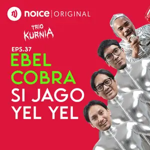 Eps 37: Ebel Cobra Si Jago Yel Yel