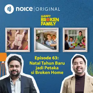 Eps 63: Natal Tahun Baru jadi Petaka si Broken Home