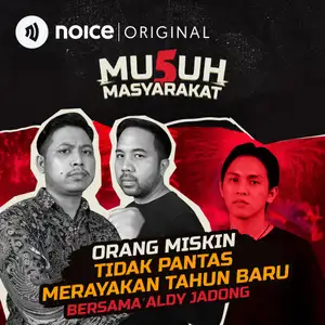 Eps 122: Orang Miskin Tidak Pantas Merayakan Tahun Baru (Bersama Aldy Jadong)