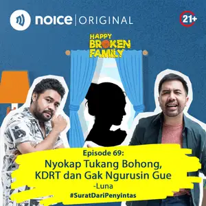 Eps 69: Nyokap Tukang Bohong, KDRT dan Gak Ngurusin Gue - Luna #SuratDariPenyintas