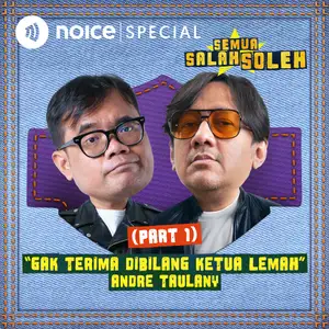 (PART 1) Andre Taulany: “Gak Terima Dibilang Ketua Lemah”
