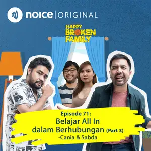 Eps 71: Belajar All In dalam Berhubungan (Part 3) -Cania & Sabda