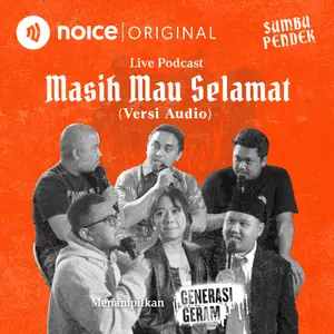 [VIP EPISODE] “Masih Mau Selamat” Live Podcast (Versi Audio)