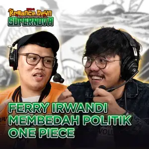 Ferry Irwandi Membedah Politik One Piece