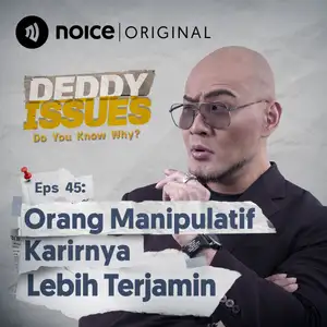 Eps 45: Orang Manipulatif Karirnya Lebih Terjamin