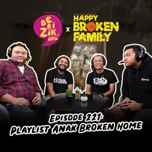 Playlist Anak Broken Home (Episode 221)