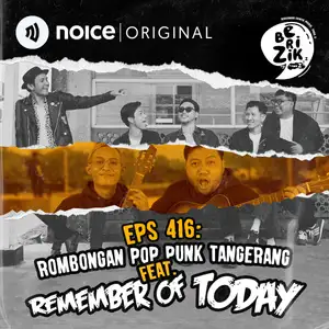 Eps 416: Rombongan Pop Punk Tangerang Feat. Remember Of Today