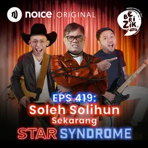 Eps 419: Soleh Solihun Sekarang Star Syndrome