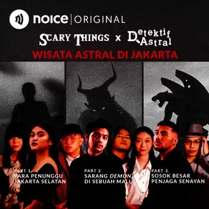 [VIP EPISODE] Scary Things x Detektif Astral: Wisata Astral di Jakarta