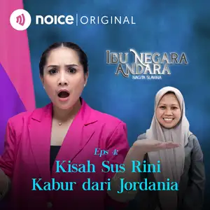 Eps 4: Kisah Sus Rini Kabur Dari Jordania 