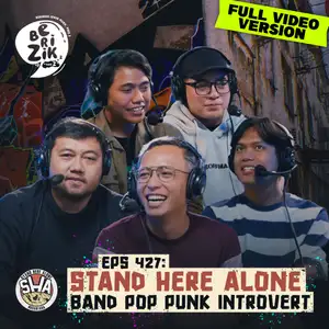 [FULL VIDEO VERSION] Eps 427: Stand Here Alone Band Pop Punk Introvert