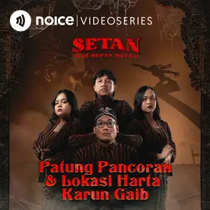 SETAN DI DEPAN MATA 4: “Patung Pancoran & Lokasi Harta Karun Gaib”