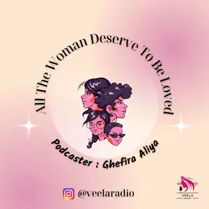 Episode 4 : All The Women Deserve To Be Loved
