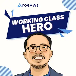 Working Class Hero Episode 1 : Perjalanan Karir Saya