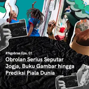 Eps. 01 - Obrolan Serius Seputar Jogja, Buku Gambar hingga Prediksi Piala Dunia 