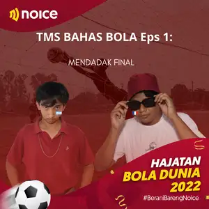TMS BAHAS BOLA eps 1 : Mendadak Final #HajatanBola2022
