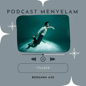 PERKENALAN : Podcast "Menyelam" Teaser